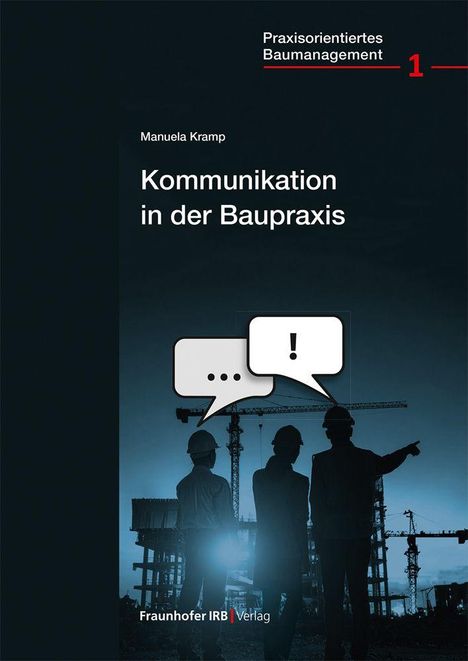 "Praxisorientiertes Baumanagement 1", "Manuela Kramp", "Kommunikation in der Baupraxis". Silhouetten vor Baustelle.
