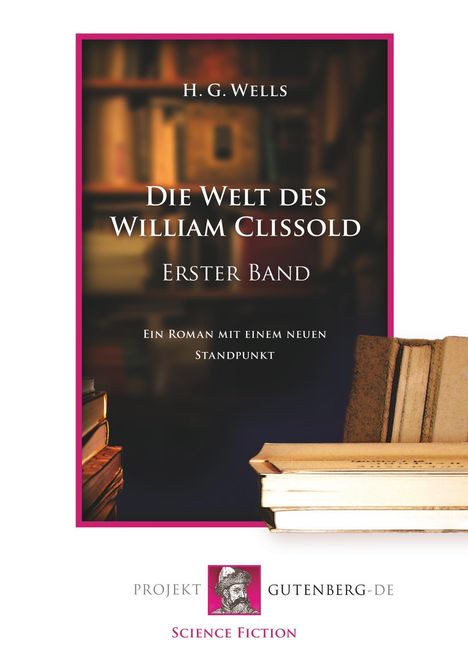 H. G. Wells: Die Welt des William Clissold. Erster Band, Buch