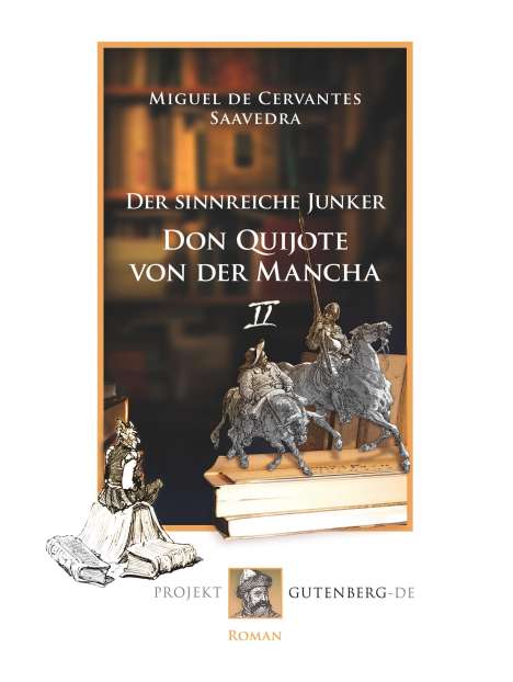 Miguel de Cervantes Saavedra: Der sinnreiche Junker Don Quijote von der Mancha. Zweites Buch, Buch