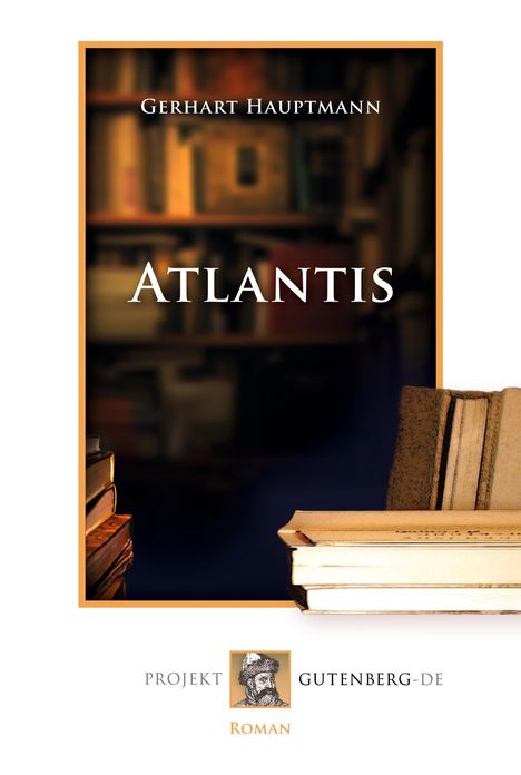 Gerhart Hauptmann: Atlantis, Buch