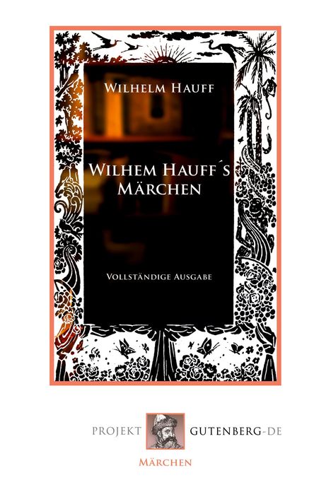Wilhelm Hauff: Wilhelm Hauff's Märchen. Vollständige Ausgabe, Buch