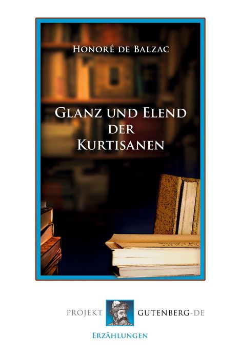 Honoré de Balzac: Glanz und Elend der Kurtisanen, Buch