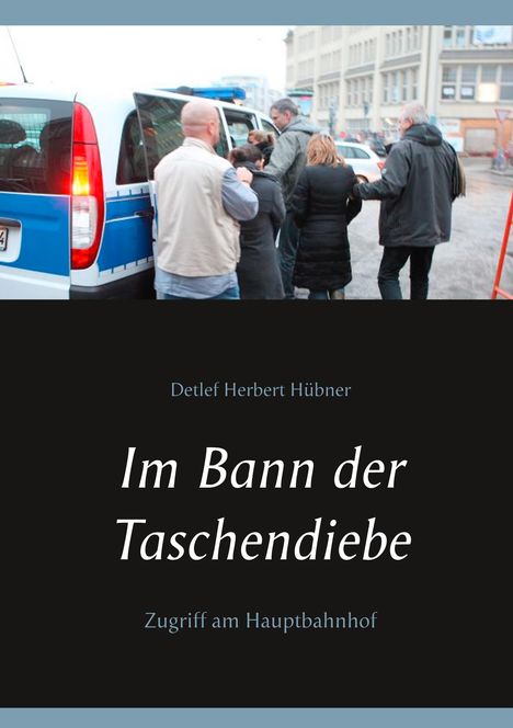 Detlef Herbert Hübner: Im Bann der Taschendiebe, Buch