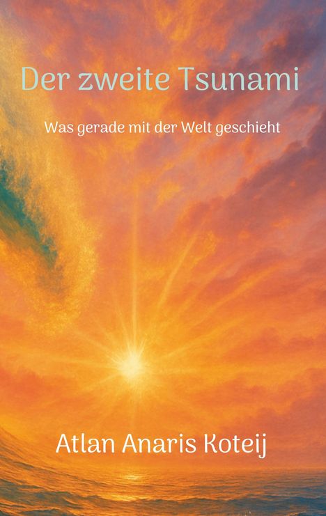 Atlan Anaris Koteij: Der zweite Tsunami, Buch