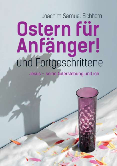 Joachim Samuel Eichhorn: Ostern für Anfänger, Buch