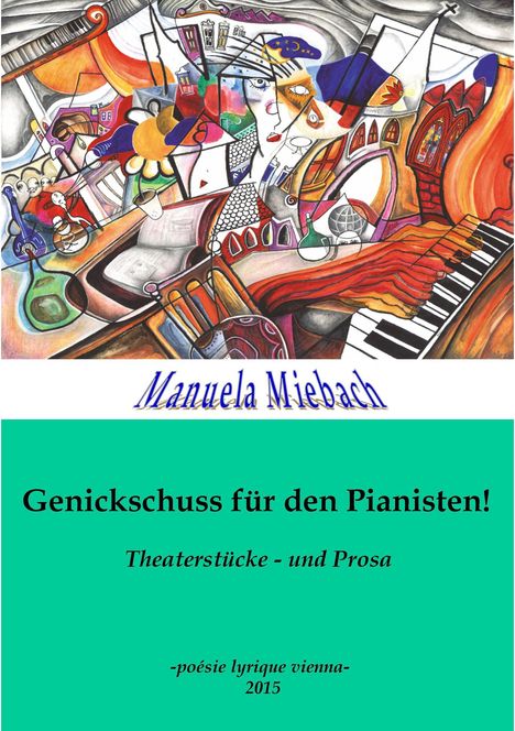 Manuela Miebach: Genickschuss für den Pianisten, Buch