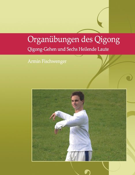 Armin Fischwenger: Organübungen des Qigong, Buch