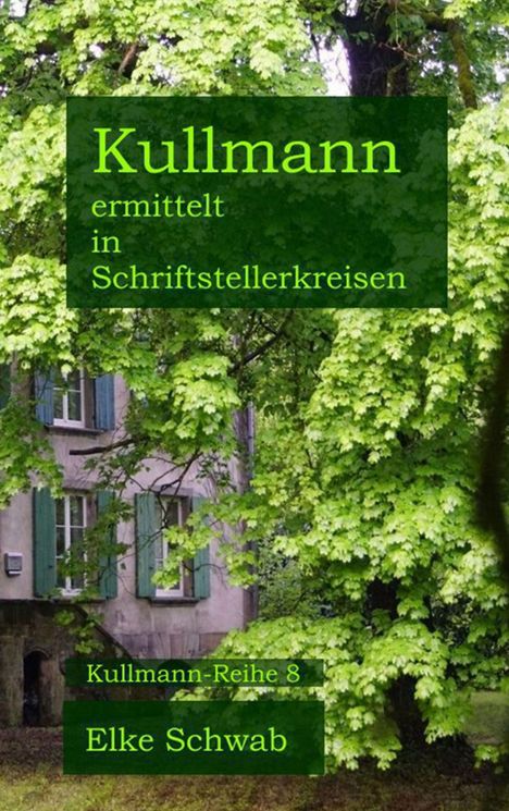 Elke Schwab: Kullmann ermittelt in Schriftstellerkreisen, Buch