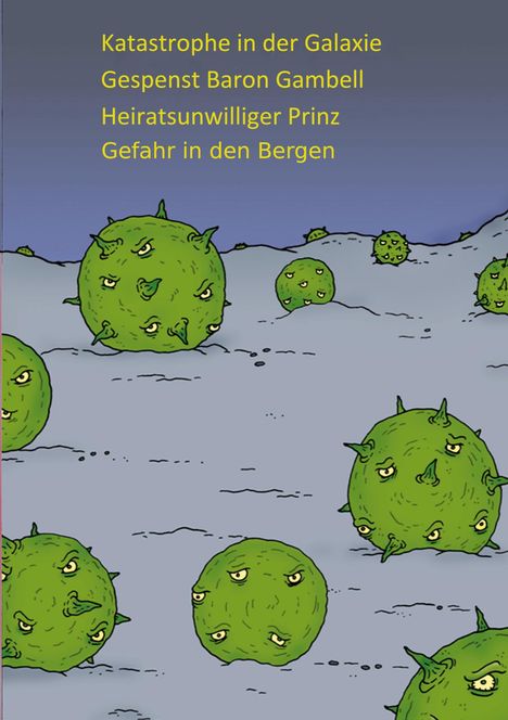 P. W. J. Licht: Katastrophe in der Galaxie - Gespenst Baron Gambell - Heiratsunwilliger Prinz - Jugendliche in Bergnot, Buch