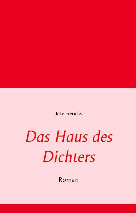 Joke Frerichs: Das Haus des Dichters, Buch