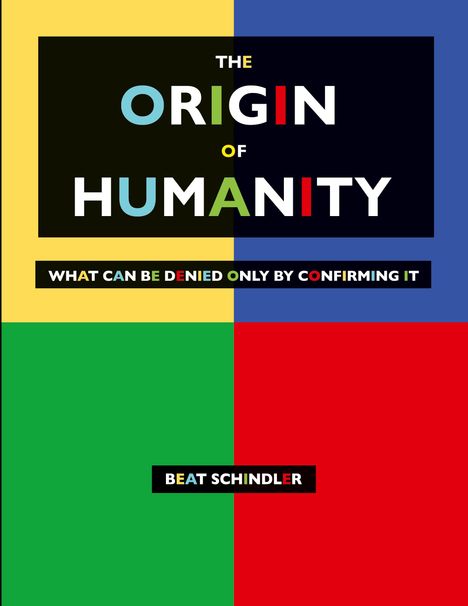 Beat Schindler: The origin of humanity, Buch