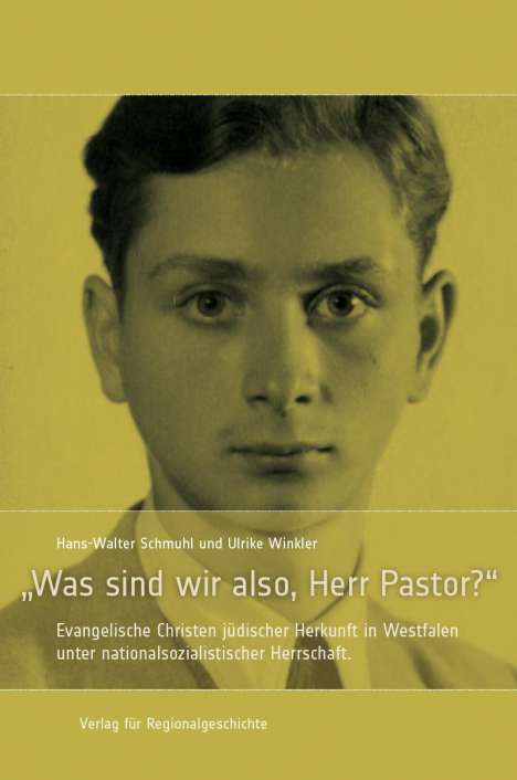 Hans-Walter Schmuhl: »Was sind wir also, Herr Pastor?«, Buch