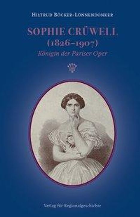 Hiltrud Böcker-Lönnendonker: Sophie Crüwell (1826-1907), Buch
