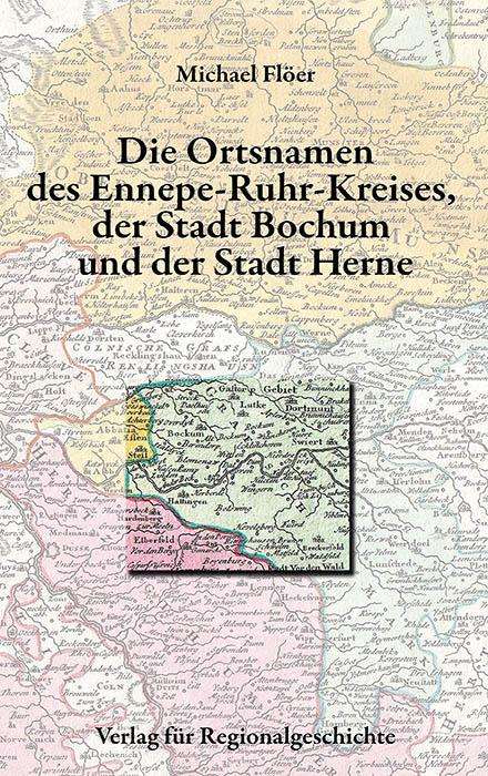 Michael Flöer: Die Ortsnamen der Städte Bochum und Herne und des Ennepe-Ruhr-Kreises, Buch