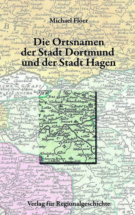 Michael Flöer: Die Ortsnamen der Stadt Dortmund und der Stadt Hagen, Buch