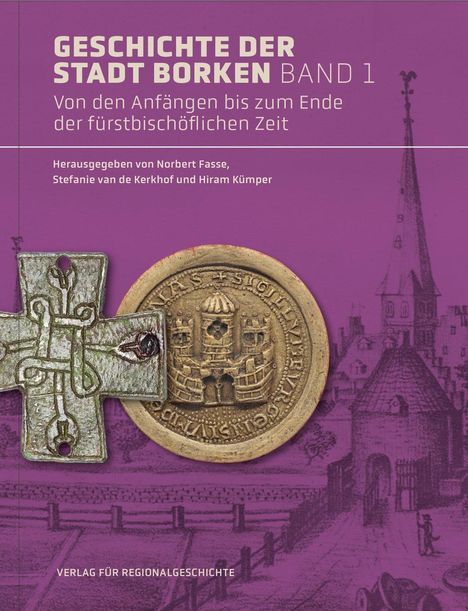 „Geschichte der Stadt Borken Band 1“; Herausgeber: Norbert Fasse, Stefanie van de Kerkhof, Hiram Kümper. Hintergrund lila.