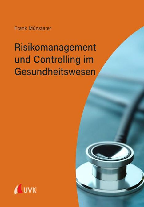 Frank Münsterer: Risikomanagement und Controlling im Gesundheitswesen, Buch