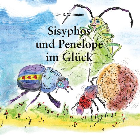 Urs Beat Wobmann: Sisyphos und Penelope im Glück, Buch
