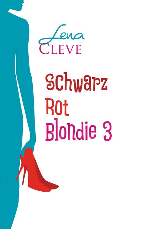 Lena Cleve: Schwarz Rot Blondie 3, Buch