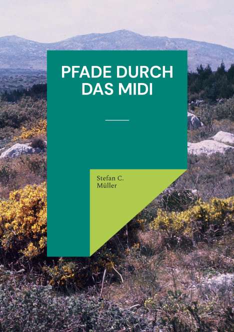 Stefan C. Müller: Pfade durch das Midi, Buch