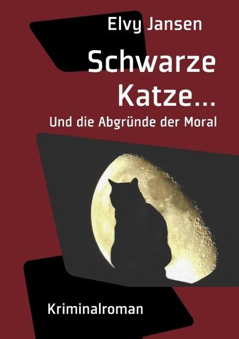 Elvy Jansen: Schwarze Katze...Und die Abgründe der Moral, Buch