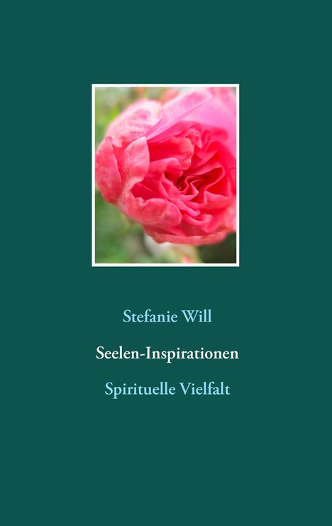 Stefanie Will: Seelen-Inspirationen, Buch