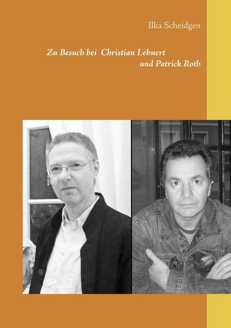 Ilka Scheidgen: Zu Besuch bei Christian Lehnert und Patrick Roth, Buch