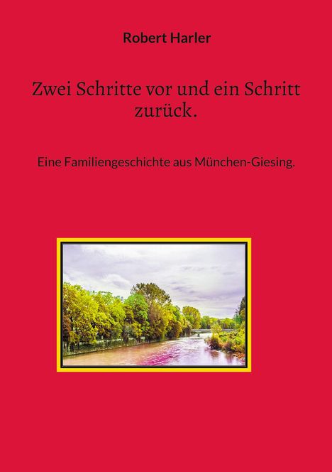 Robert Harler: Zwei Schritte vor und ein Schritt zurück., Buch