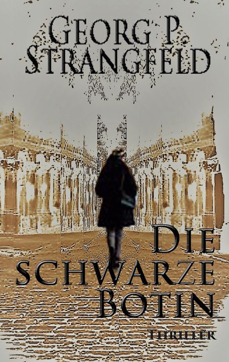 Georg P Strangfeld: Die schwarze Botin, Buch