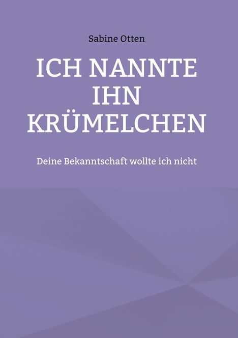 Sabine Otten: Ich nannte ihn Krümelchen, Buch