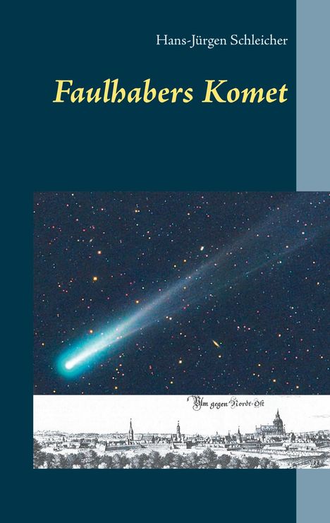 Hans-Jürgen Schleicher: Faulhabers Komet, Buch