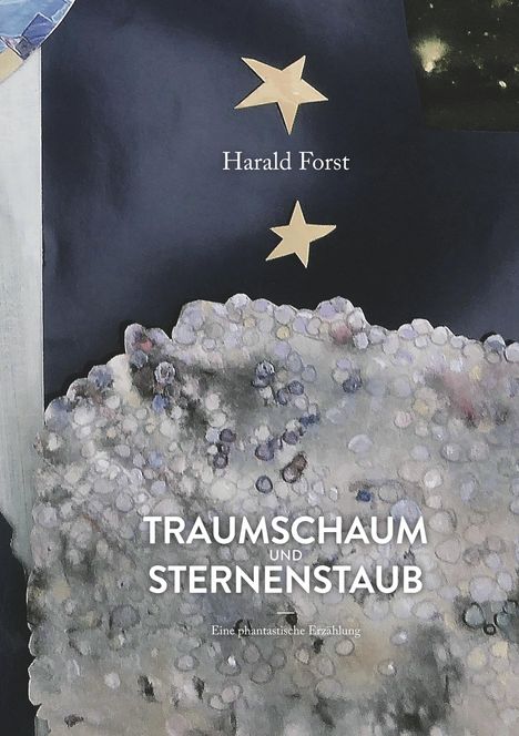 Harald Forst: Traumschaum und Sternenstaub, Buch