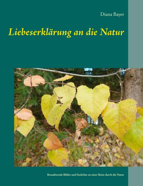 Diana Bayer: Liebeserklärung an die Natur, Buch
