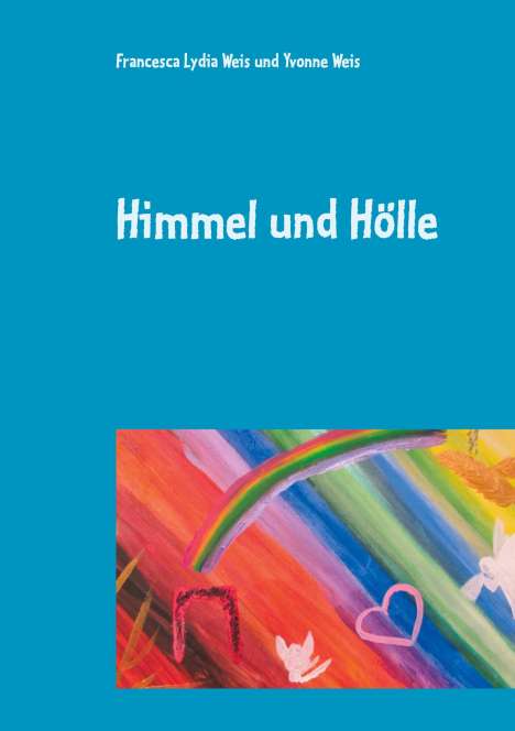 Francesca Lydia Weis: Himmel und Hölle, Buch