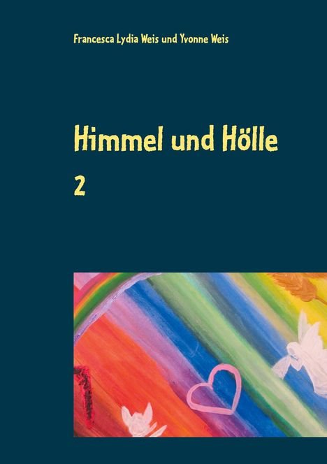 Francesca Lydia Weis: Himmel und Hölle 2, Buch