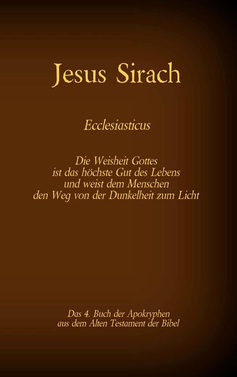 Das Buch Jesus Sirach, Ecclesiasticus, das 4. Buch der Apokryphen aus der Bibel, Buch