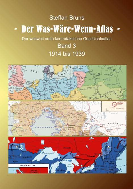 Steffan Bruns: Der Was-Wäre-Wenn-Atlas - Band 3 - 1914 bis 1939, Buch