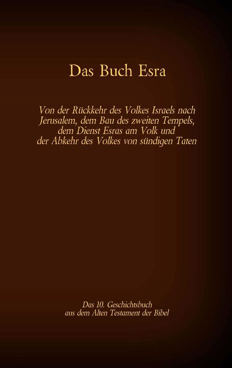 Martin Luther (1483-1546): Das Buch Esra, das 10. Geschichtsbuch aus dem Alten Testament der Bibel, Buch