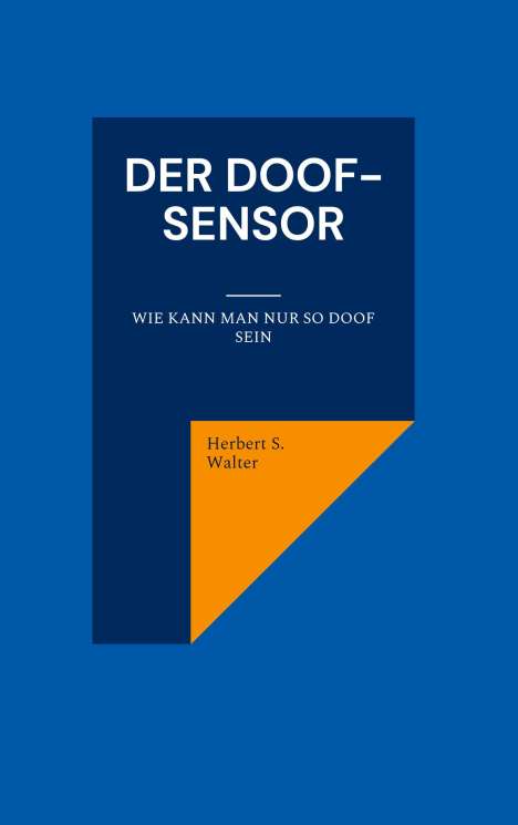 Herbert S. Walter: Der DOOF-Sensor, Buch