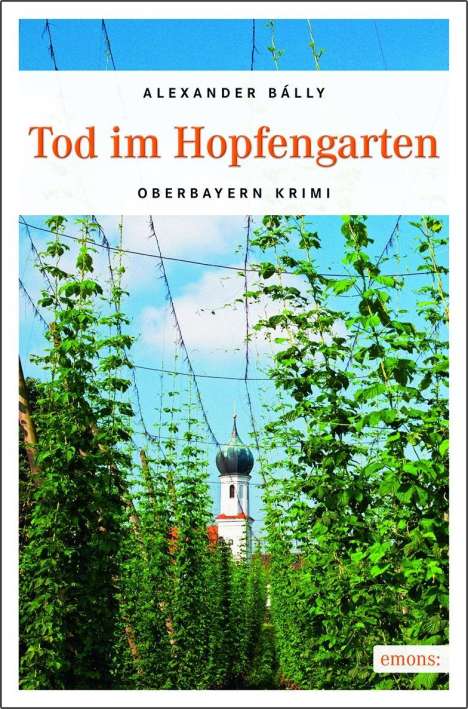 Alexander Bálly: Tod im Hopfengarten, Buch