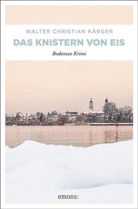 Walter Christian Kärger: Das Knistern von Eis, Buch