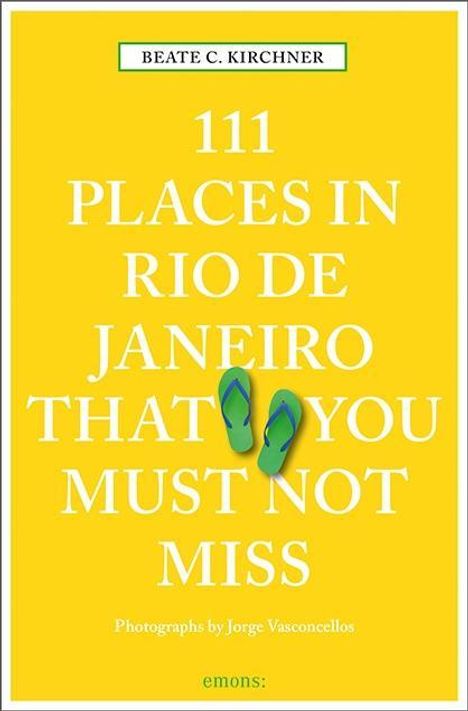 Beate C. Kirchner: 111 Places in Rio de Janeiro That You Must Not Miss, Buch