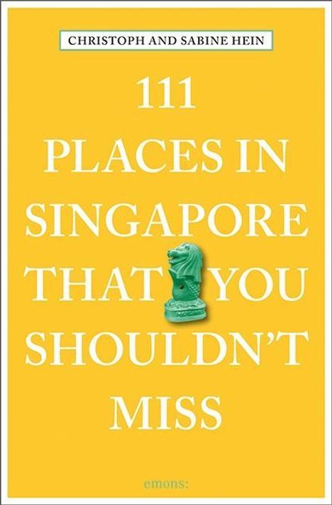 Sabine Hein-Seppeler: 111 Places in Singapore That You Shouldn't Miss, Buch