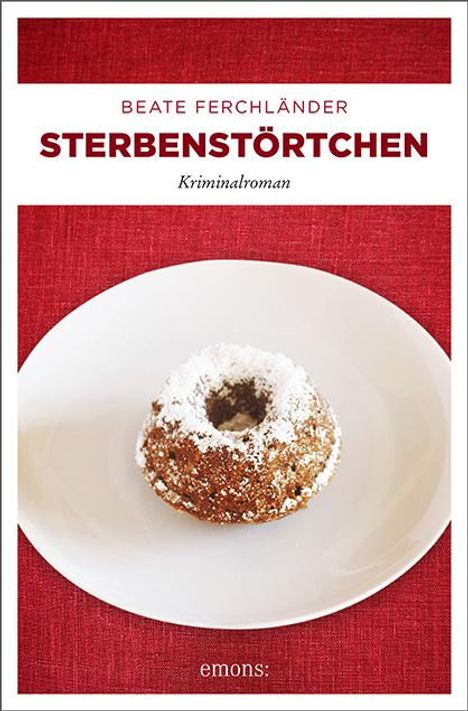 Beate Ferchländer: Sterbenstörtchen, Buch