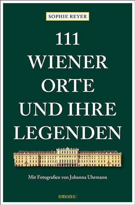 Sophie Reyer: 111 Wiener Orte und ihre Legenden, Buch