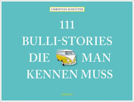 Christian Schlüter: 111 Bulli-Stories, die man kennen muss, Buch