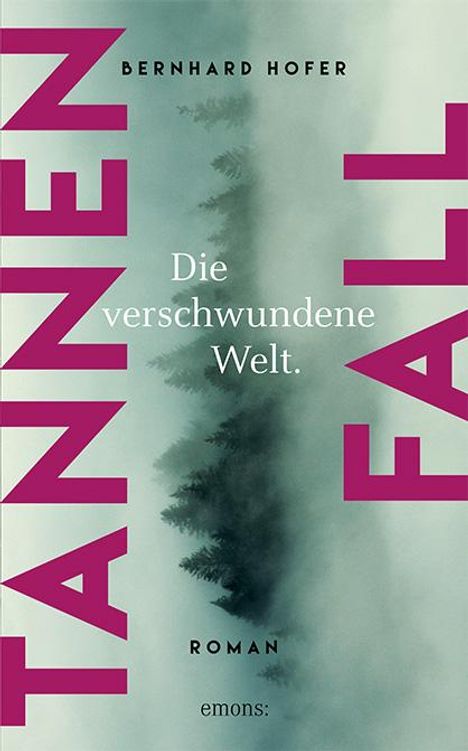 Bernhard Hofer: Tannenfall. Die verschwundene Welt (Teil 3), Buch