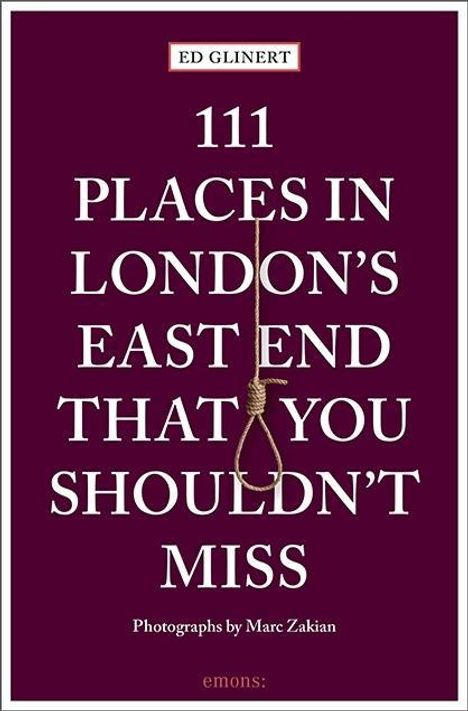 Ed Glinert: Glinert, E: 111 Places in London's East End That You Shouldn, Buch