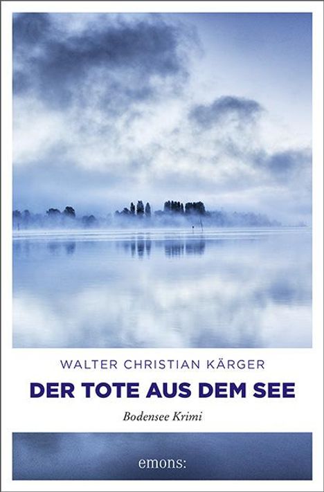 Walter Christian Kärger: Der Tote aus dem See, Buch