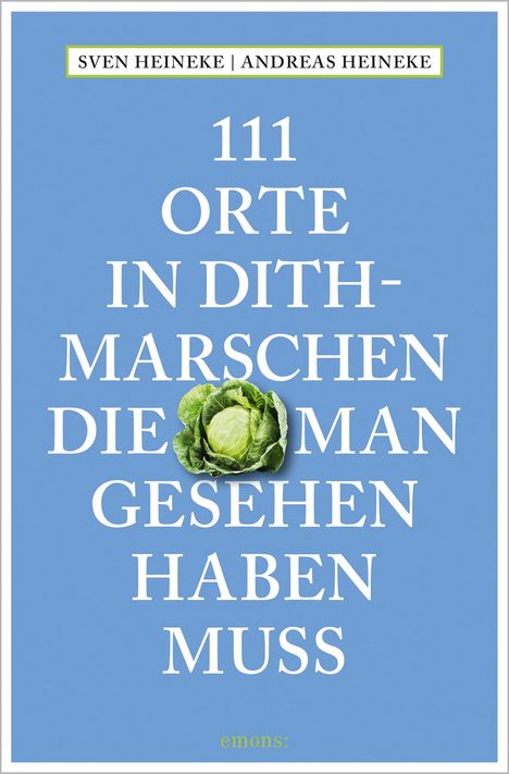 Andreas Heineke: 111 Orte in Dithmarschen, die man gesehen haben muss, Buch